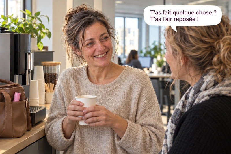 T’as fait quelque chose ? T’as l’air reposée ! »